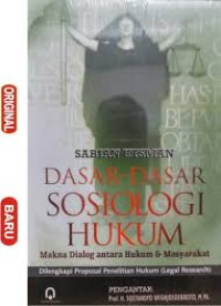 Dasar-dasar sosiologi hukum : makna dialog antara hukum & masyarakat