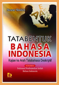 Tata bentuk bahasa Indonesia: kajian ke arah tatabahasa deskriptif