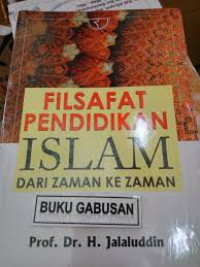 Filsafat pendidikan islam : Dari zaman ke zaman