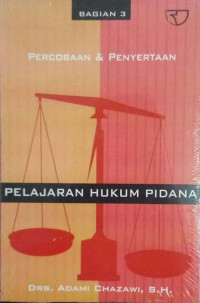 Pelajaran hukum pidana bagian 3 : percobaan dan penyertaan