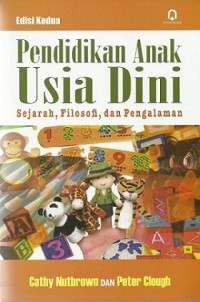 Pendidikan anak usia dini : sejarah, filosofi, dan pengalaman