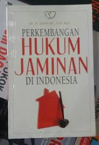 Perkembangan hukum jaminan di indonesia