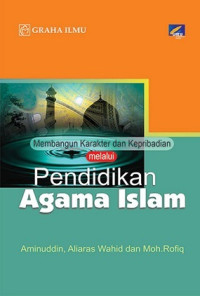 Membangun karakter dan kepribadian melalui pendidikan agama islam