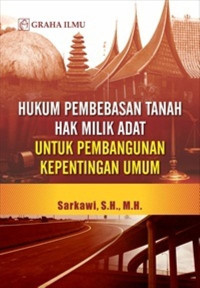 Hukum pembebasan tanah hak milik adat untuk pembangunan umum