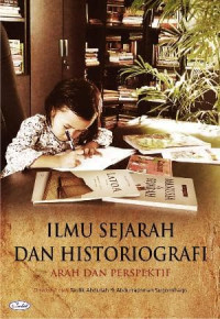 Ilmu sejarah dan historiografi: arah dan perspektif