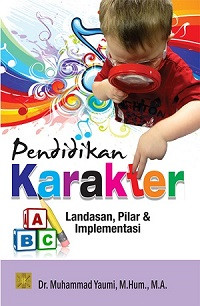 Pendidikan karakter : landasan, pilar dan implementasi