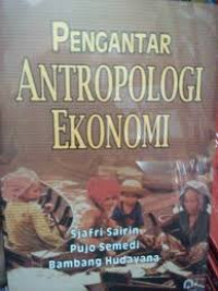 Pengantar antropologi ekonomi