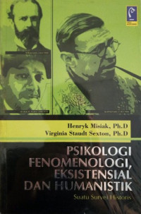 Psikologi fenomenologi, eksistensial dan humanistik : suatu survei historis