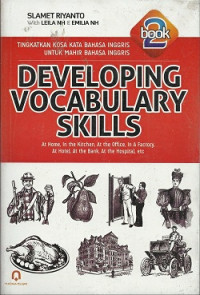 Developing vocabulary skills book 2: tingkatkan kosa kata bahasa inggris untuk mahir bahasa inggris