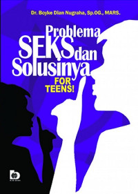 Problema seks dan solusinya: for teens!