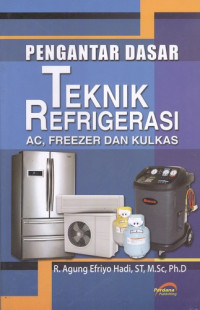 Pengantar dasar teknik refrigerasi (AC, freezer dan kulkas)