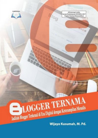 Blogger ternama: jadilah blogger terkenal di era digital dengan keterampilan menulis