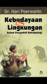 Kebudayaan dan lingkungan : Dalam perspektif antropologi