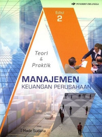 Manajemen keuangan perusahaan : teori dan praktik