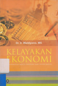 Kelayakan ekonomi (pendekatan multi disiplin dan studi kasus)