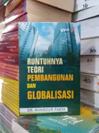 Runtuhnya teori pembangunan dan globalisasi