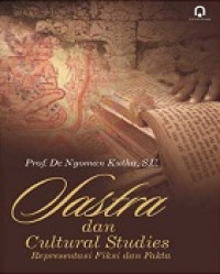 Sastra dan cultural studies : representasi fiksi dan fakta