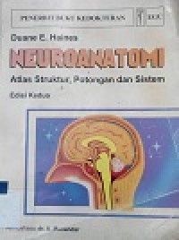 Neuroanatomi : atlas struktur, potongan dan sistem [edisi 2]