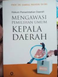 Mengawasi pemilihan umum kepala dearah