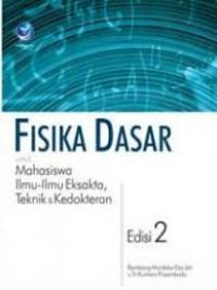 Fisika dasar : Untuk mahasiswa ilmu-ilmu eksakta, teknik dan kedokteran