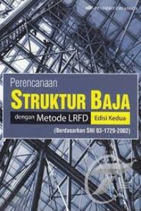 Perencanaan struktur baja dangan metode LRFD ( Berdasarkan SNI 03-17-29-2002 )