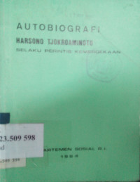 Autobiografi : Harsono Tjokroaminoto selaku perintis kemerdekaan