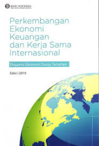 Perkembangan ekonomi keuangan dan kerja sama internasional : ekspansi ekonomi dunia tertahan