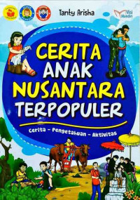 Cerita anak nusantara terpopuler : cerita , pengetahuan, aktivitas