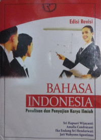 Bahasa Indonesia : penulisan dan penyajian karya ilmiah [Ed. Revisi]