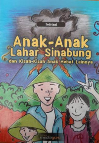 Anak-anak lahar Sinabung dan kisah-kisah anak hebat lainnya