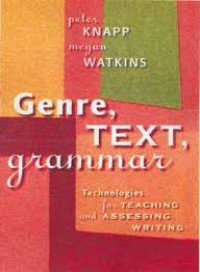 Genre, text, grammar: technologies for teaching and assessing writing