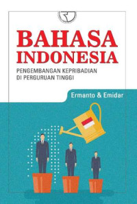 Bahasa Indonesia : pengembangan kepribadian di perguruan tinggi