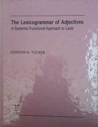 The lexicogrammar of adjectives: a systemic functional approach to lexis