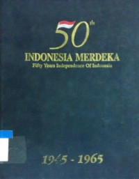 50 tahun Indonesia merdeka Jilid 1