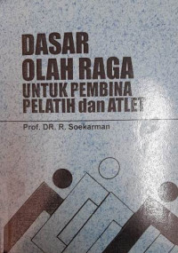 Dasar olah raga untuk pembina, pelatih, dan atlet