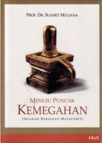 Menuju puncak kemegahan: (sejarah kerajaan Majapahit)