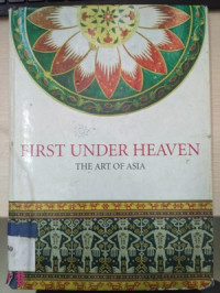 First under heaven: the art of Asia