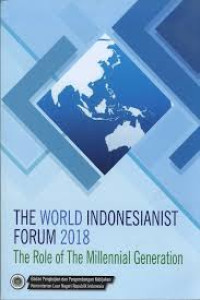 The world Indonesianist forum 2018 : the role of the millennial generation