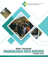 Buku tinjauan : penanggulangan krisis kesehatan tahun 2016