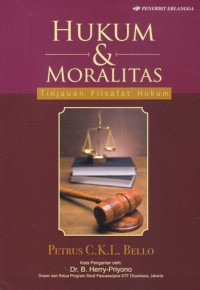 Hukum & moralitas : tinjauan filsafat hukum
