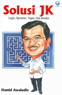 Solusi JK : logis, spontan, tegas, dan jenaka