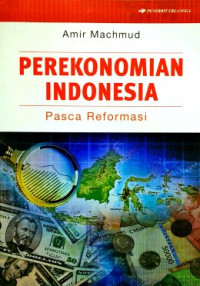 Perekonomian Indonesia : pasca reformasi