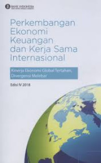 Perkembangan ekonomi keuangan dan kerja sama internasional : kinerja ekonomi global tertahan, divergensi melebar