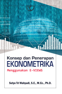 Konsep dan penerapan ekonometrika menggunakan e-views