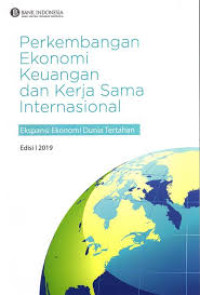 Perkembangan ekonomi keuangan dan kerja sama internasional : Pemulihan global dibayangi risiko konflik perdagangan dan ketetatan di pasar keuangan internasional