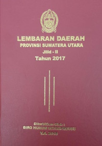 Lembaran daerah : jilid-II tahun 2017 provinsi Sumatera Utara