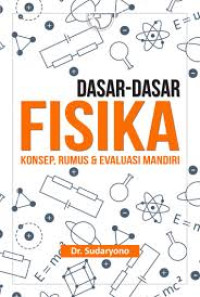 Dasar-dasar fisika : konsep, rumus & evaluasi mandiri