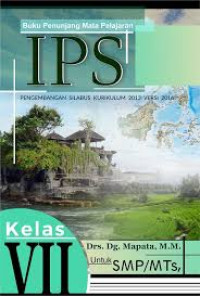 Buku penunjang mata pelajaran IPS : pengembangan silabus kurikulum 2013 versi 2016 peserta didik kelas VII satuan pendidikan SMP/MTS, dan atau sederajat digunakan semester ganjil dan genap