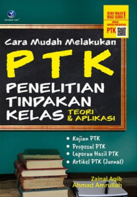 PTK penelitian tindakan kelas : teori & aplikas