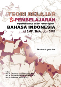Teori belajar dan pembelajaran implementasinya dalam pembelajaran Bahasa Indonesia di SMP, SMA, dan SMK